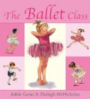 Adèle Geras - Ballet Class (Tutu Tilly) - 9781843624134 - V9781843624134