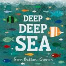 Frann Preston-Gannon - Deep Deep Sea - 9781843652687 - V9781843652687