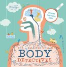 Maggie Li - The Amazing Human Body Detectives: Amazing Facts, Myths and Quirks of the Human Body - 9781843652977 - V9781843652977
