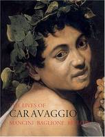 Giulio Mancini - The Lives of Caravaggio (Lives of the Artists) - 9781843681380 - V9781843681380