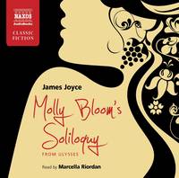 James Joyce - Molly Bloom's Soliloquy: From Ulysses (Naxos Classic Fiction) (Naxos Complete Classics) - 9781843796244 - 9781843796244