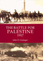 Dr. John D. Grainger - The Battle for Palestine (1917) - 9781843832638 - V9781843832638