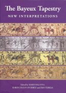 Unknown - The Bayeux Tapestry: New Interpretations - 9781843834700 - V9781843834700