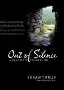 Susan Tomes - Out of Silence: A Pianist´s Yearbook - 9781843835578 - V9781843835578
