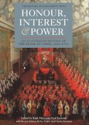 Ruth Paley - Honour, Interest and Power: an Illustrated History of the House of Lords, 1660-1715 - 9781843835769 - V9781843835769