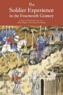 Adrian R. Bell (Ed.) - The Soldier Experience in the Fourteenth Century - 9781843836742 - V9781843836742