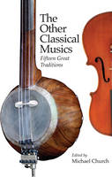 Michael Church - The Other Classical Musics: Fifteen Great Traditions - 9781843837268 - V9781843837268