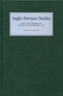 David Bates (Ed.) - Anglo-Norman Studies XXXIV: Proceedings of the Battle Conference 2011 - 9781843837350 - V9781843837350