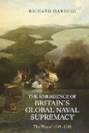 Richard Harding - The Emergence of Britain´s Global Naval Supremacy: The War of 1739-1748 - 9781843838234 - V9781843838234