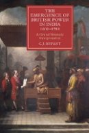 G J Bryant - The Emergence of British Power in India, 1600-1784: A Grand Strategic Interpretation - 9781843838548 - V9781843838548