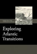 Peter E Peter E Pope (Ed.) - Exploring Atlantic Transitions: Archaeologies of Transience and Permanence in New Found Lands - 9781843838593 - V9781843838593