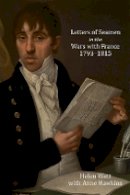 Helen Watt - Letters of Seamen in the Wars with France, 1793-1815 - 9781843838968 - V9781843838968