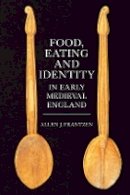 Allen J. Frantzen - Food, Eating and Identity in Early Medieval England - 9781843839088 - V9781843839088