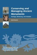 Keith Emerick - Conserving and Managing Ancient Monuments: Heritage, Democracy, and Inclusion - 9781843839095 - V9781843839095