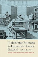 James Raven - Publishing Business in Eighteenth-Century England (People, Markets, Goods: Economies and Societies in History) - 9781843839101 - V9781843839101