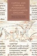 J P Gates - Capital and Corporal Punishment in Anglo-Saxon England - 9781843839187 - V9781843839187