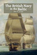 John D. Grainger - The British Navy in the Baltic - 9781843839477 - V9781843839477