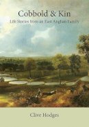 Clive Hodges - Cobbold and Kin: Life Stories from an East Anglian Family - 9781843839545 - V9781843839545