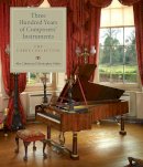 Alec Cobbe - Three Hundred Years of Composers´ Instruments: The Cobbe Collection - 9781843839576 - V9781843839576