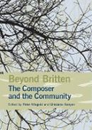 P Wiegold - Beyond Britten: The Composer and the Community - 9781843839651 - V9781843839651