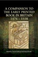 Vincent Gillespie - A Companion to the Early Printed Book in Britain, 1476-1558 - 9781843843634 - V9781843843634