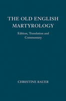 Christine Rauer - The <I>Old English Martyrology</I>: Edition, Translation and Commentary - 9781843844310 - V9781843844310