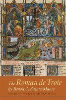 Glyn S. Burgess - The <I>Roman de Troie</I> by Benoit de Sainte-Maure: A Translation - 9781843844693 - V9781843844693