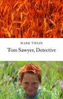 Mark Twain - Tom Sawyer Detective - 9781843910817 - KTG0007712