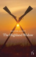 Sir Walter Scott - The Highland Widow - 9781843911807 - V9781843911807