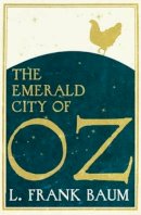 L. Frank Baum - The Emerald City of Oz - 9781843913924 - 9781843913924