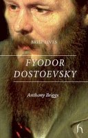 Anthony Briggs - Brief Lives: Fyodor Dostoevsky - 9781843919254 - V9781843919254