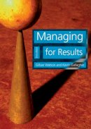 Armstrong, Michael; Gallagher, Kevin; Watson, Gillian - Managing for Results - 9781843980148 - V9781843980148