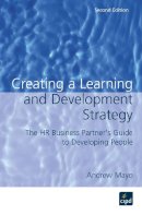 Andrew Mayo - Creating a Learning and Development Strategy: the HR Business Partner's Guide to Developing People - 9781843980568 - V9781843980568