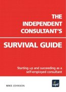 Johnson, Mike - The Independent Consultant's Survival Guide - 9781843981169 - V9781843981169