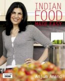 Anjum Anand - Indian Food Made Easy - 9781844005710 - KSS0002579