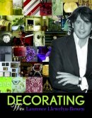 Laurence Llewelyn-Bowen - Decorating with Laurence Llewelyn-Bowen - 9781844008148 - V9781844008148