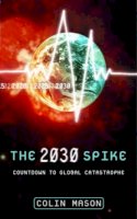 Colin Mason - The 2030 Spike: Countdown to Global Catastrophe - 9781844070183 - V9781844070183