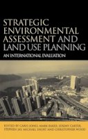 Jones, Carys, Baker, Mark, Carter, Jeremy, Jay, Stephen, Short, Michael, Wood, Christopher - Strategic Environmental Assessment and Land Use Planning - 9781844071104 - V9781844071104
