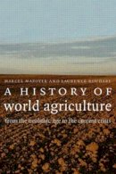 Marcel Mazoyer - A History of World Agriculture: From the Neolithic Age to the Current Crisis - 9781844073993 - V9781844073993