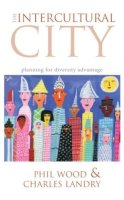 Phil Wood - The Intercultural City: Planning for Diversity Advantage - 9781844074365 - V9781844074365