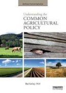 Berkeley Hill - Understanding the Common Agricultural Policy - 9781844077786 - V9781844077786