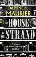 Daphne Du Maurier - House on the Strand (Virago Modern Classics) - 9781844080427 - V9781844080427