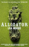 Lisa Moore - Alligator - 9781844081301 - KAC0001874