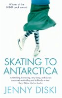 Jenny Diski - Skating to Antarctica - 9781844081516 - V9781844081516