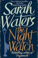 Sarah Waters - The Night Watch - 9781844082421 - KCW0002224