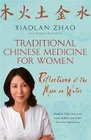 Xiaolan Zhao - Traditional Chinese Medicine for Women: Reflections of the Moon on Water - 9781844083831 - V9781844083831