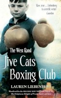 Lauren Liebenberg - The West Rand Jive Cats Boxing Club - 9781844084906 - V9781844084906