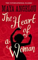 Dr Maya Angelou - The Heart of a Woman - 9781844085040 - V9781844085040