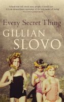 Gillian Slovo - Every Secret Thing - 9781844085996 - V9781844085996