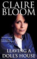 Claire Bloom - Leaving a Doll's House - 9781844089444 - V9781844089444